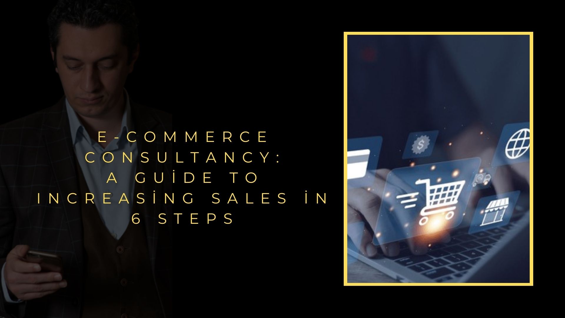 E-Commerce Consulting Guide to Increasing Sales in 6 Steps