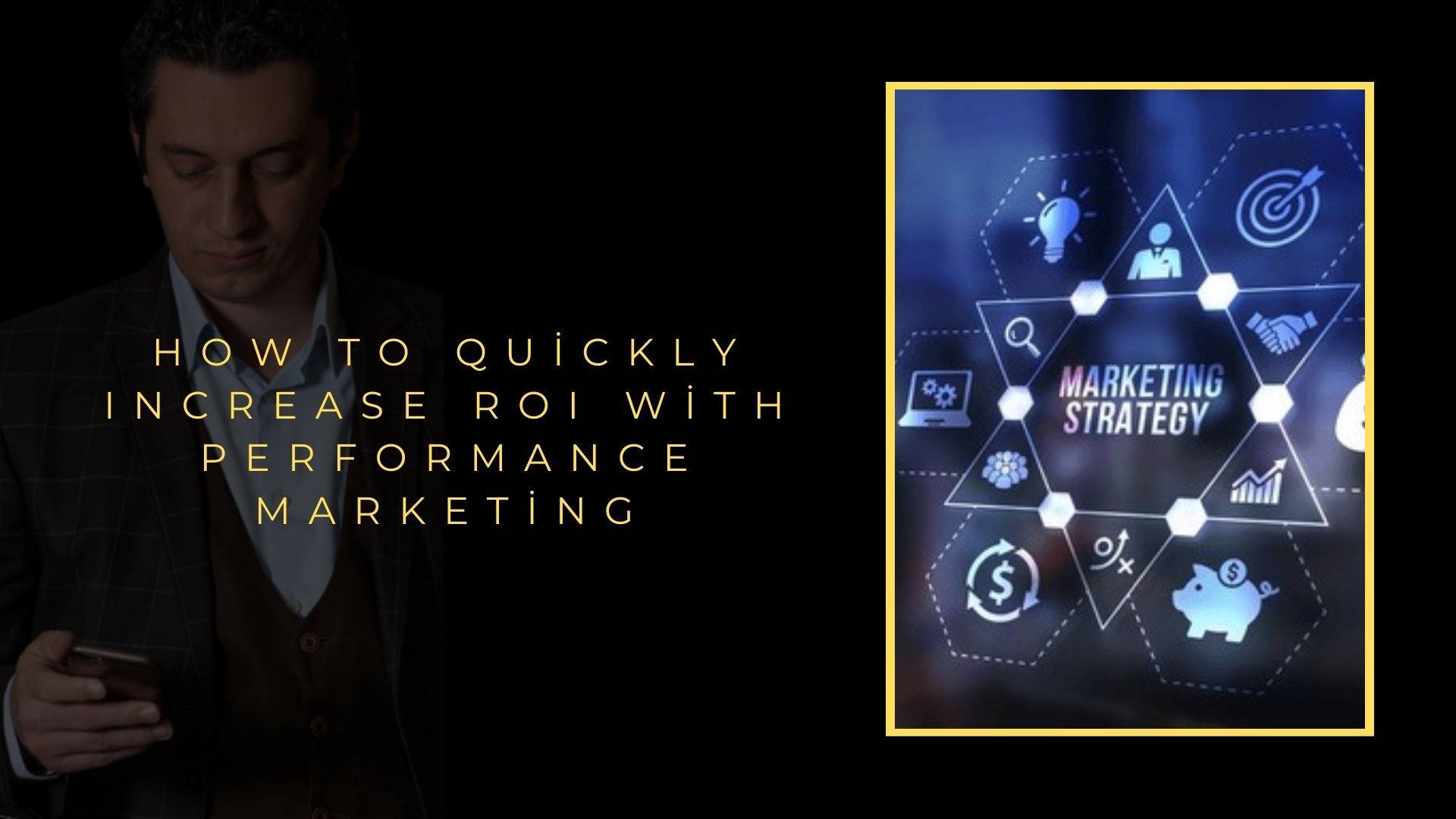 How to Quickly Increase ROI with Performance Marketing