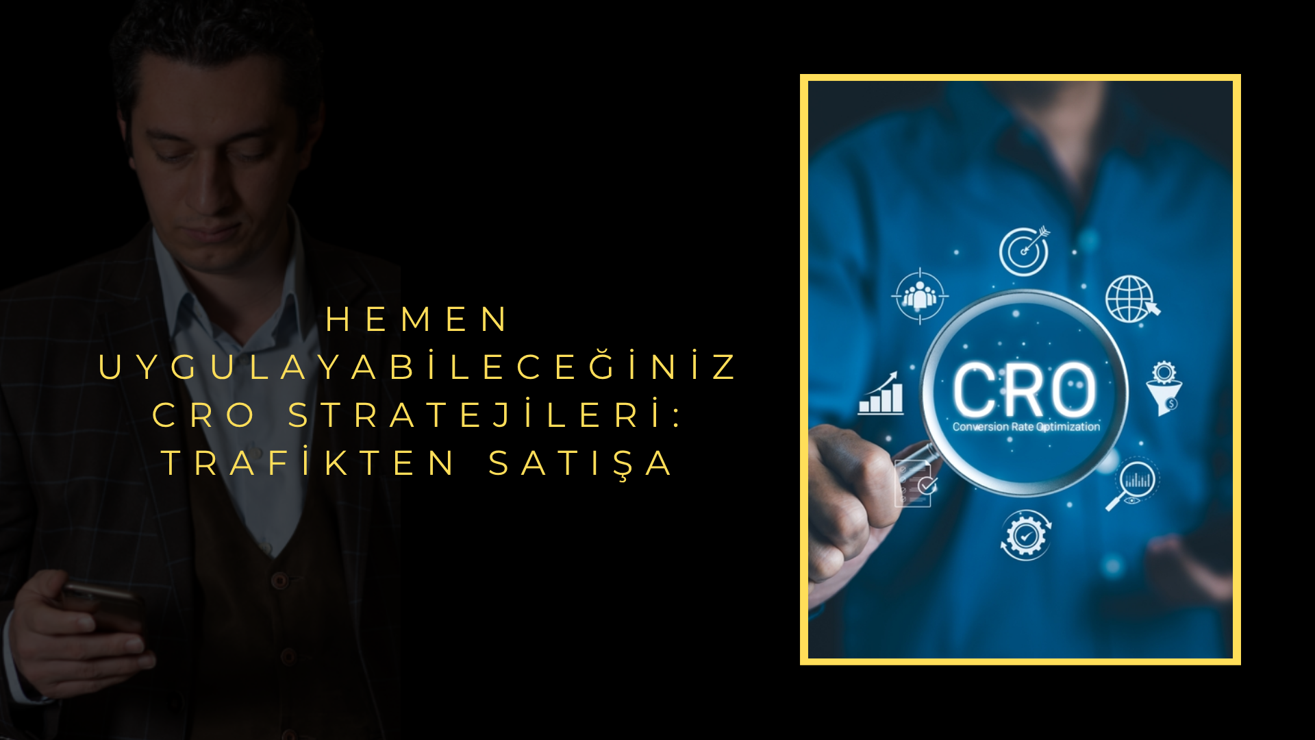 Hemen Uygulayabileceğiniz CRO Stratejileri: Trafikten Satışa Hemen Uygulayabileceğiniz CRO Stratejileri: Trafikten Satışa