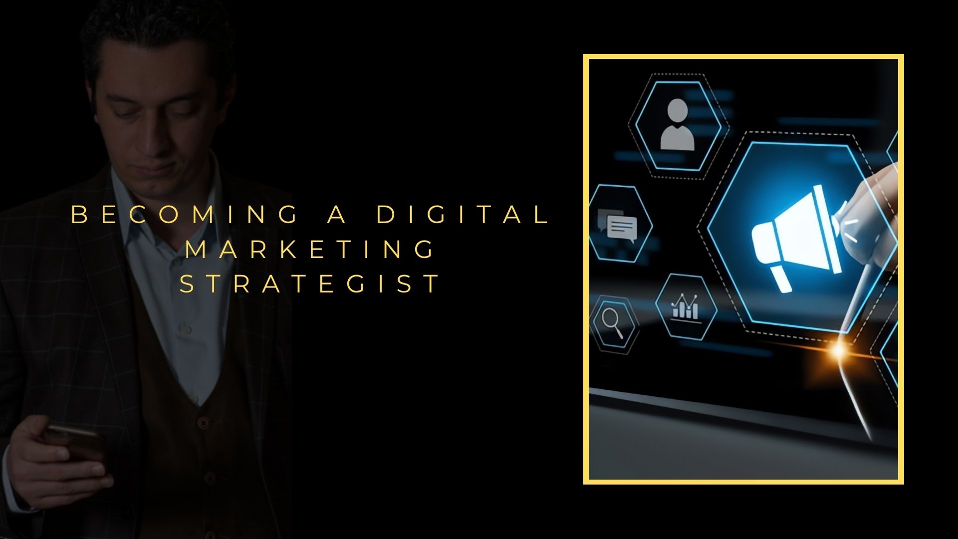 Becoming a Digital Marketing Strategist Becoming a Digital Marketing Strategist