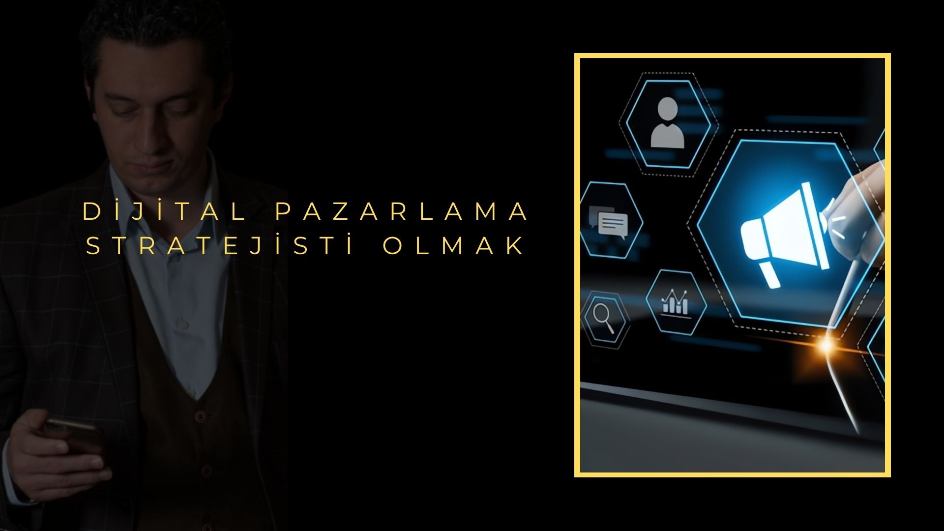 Dijital Pazarlama Stratejisti Olmak Dijital Pazarlama Stratejisti Olmak