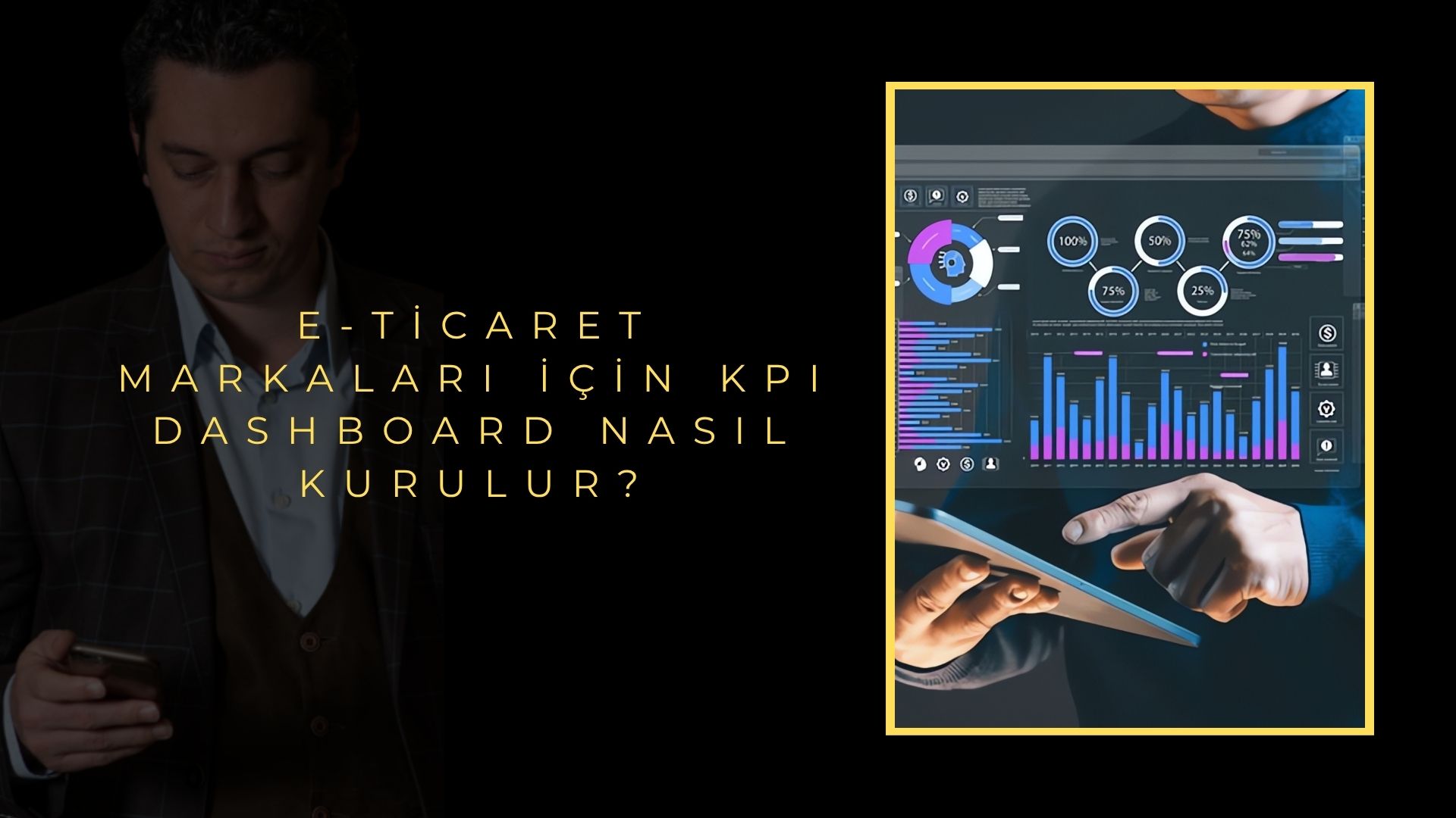 E-Ticaret Markaları İçin KPI Dashboard Nasıl Kurulur?