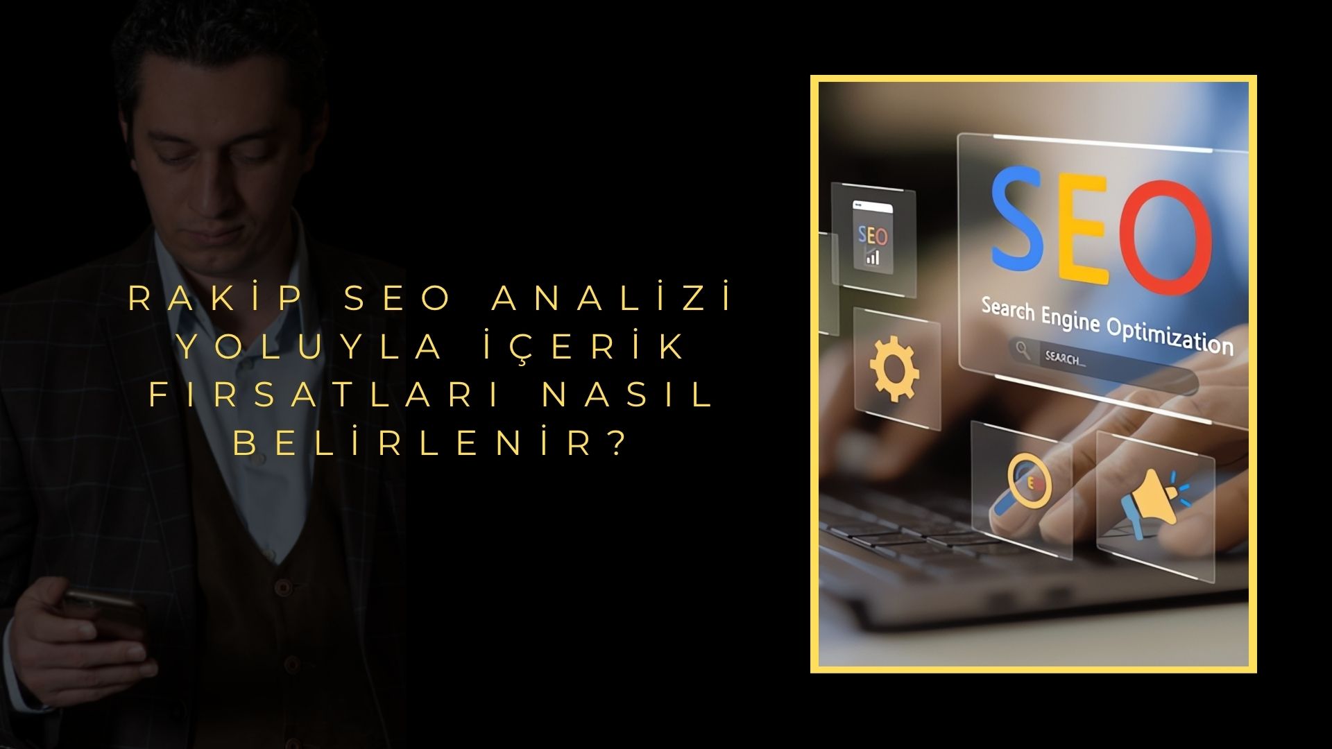 Rakip SEO Analizi Yoluyla İçerik Fırsatları Nasıl Belirlenir?