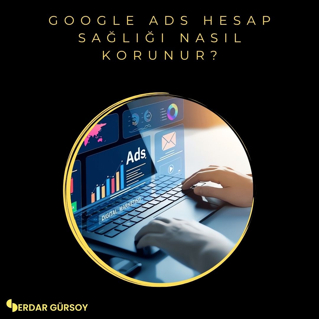 Google Ads Hesap Sağlığı Nasıl Korunur?