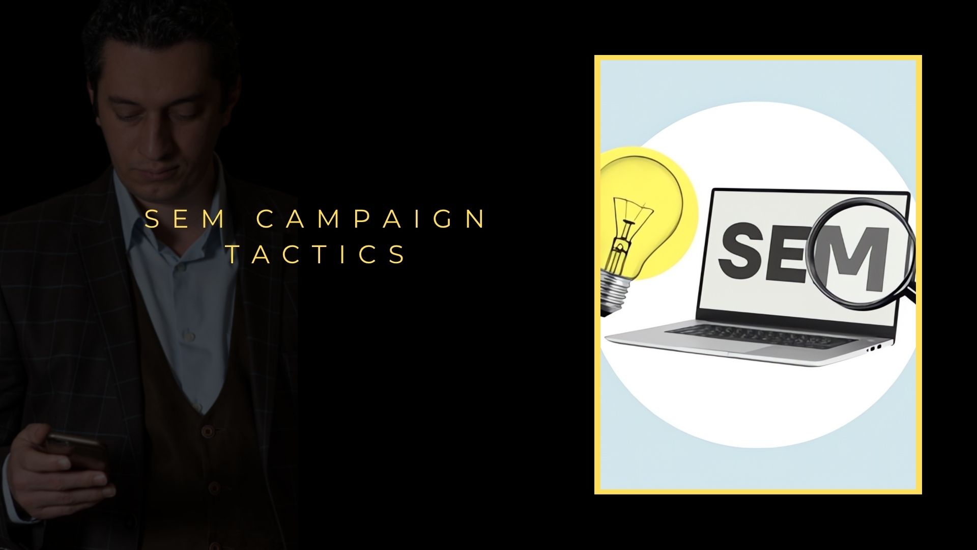 SEM Campaign Tactics