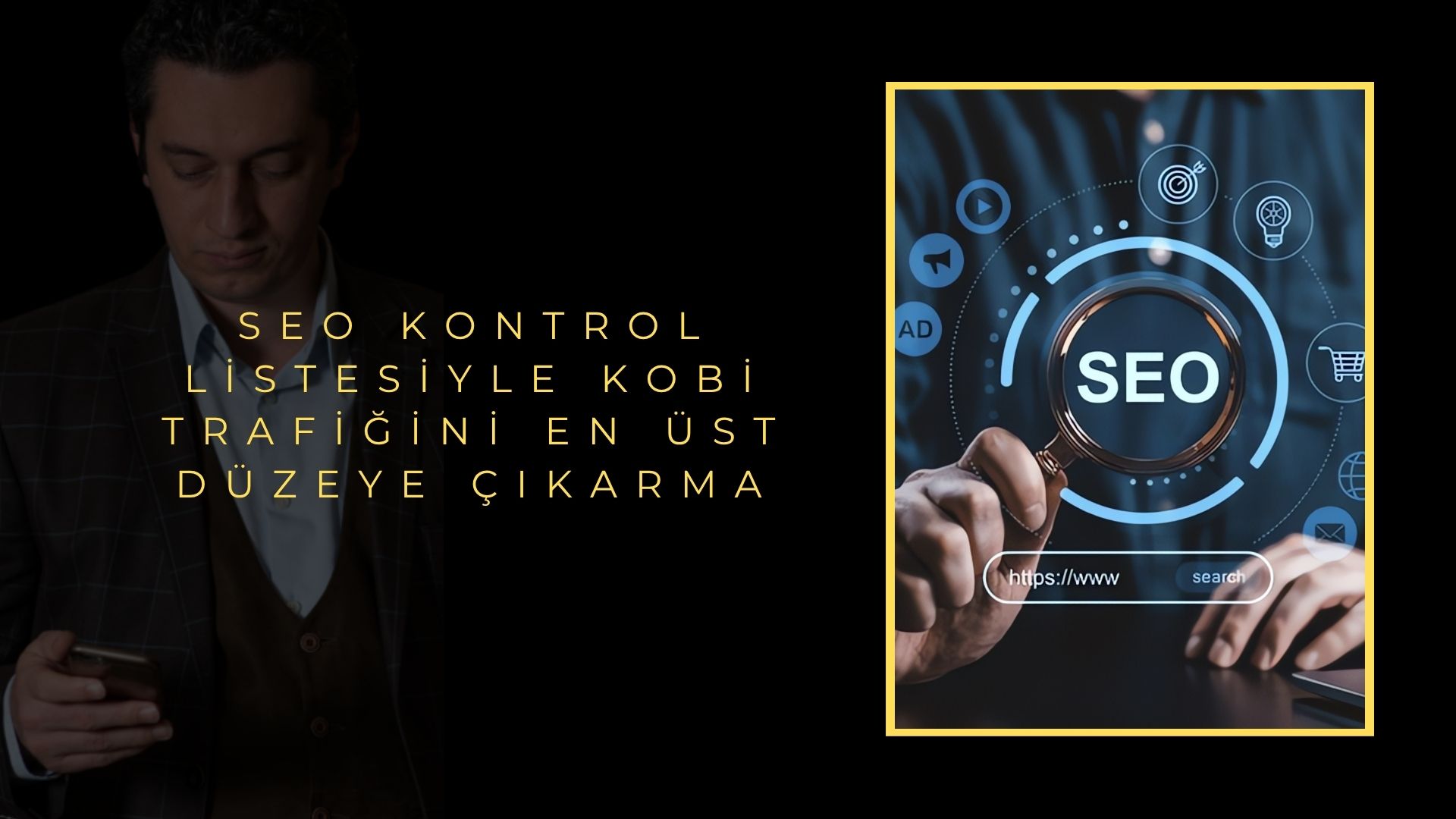 SEO Kontrol Listesiyle KOBİ Trafiğini En Üst Düzeye Çıkarma