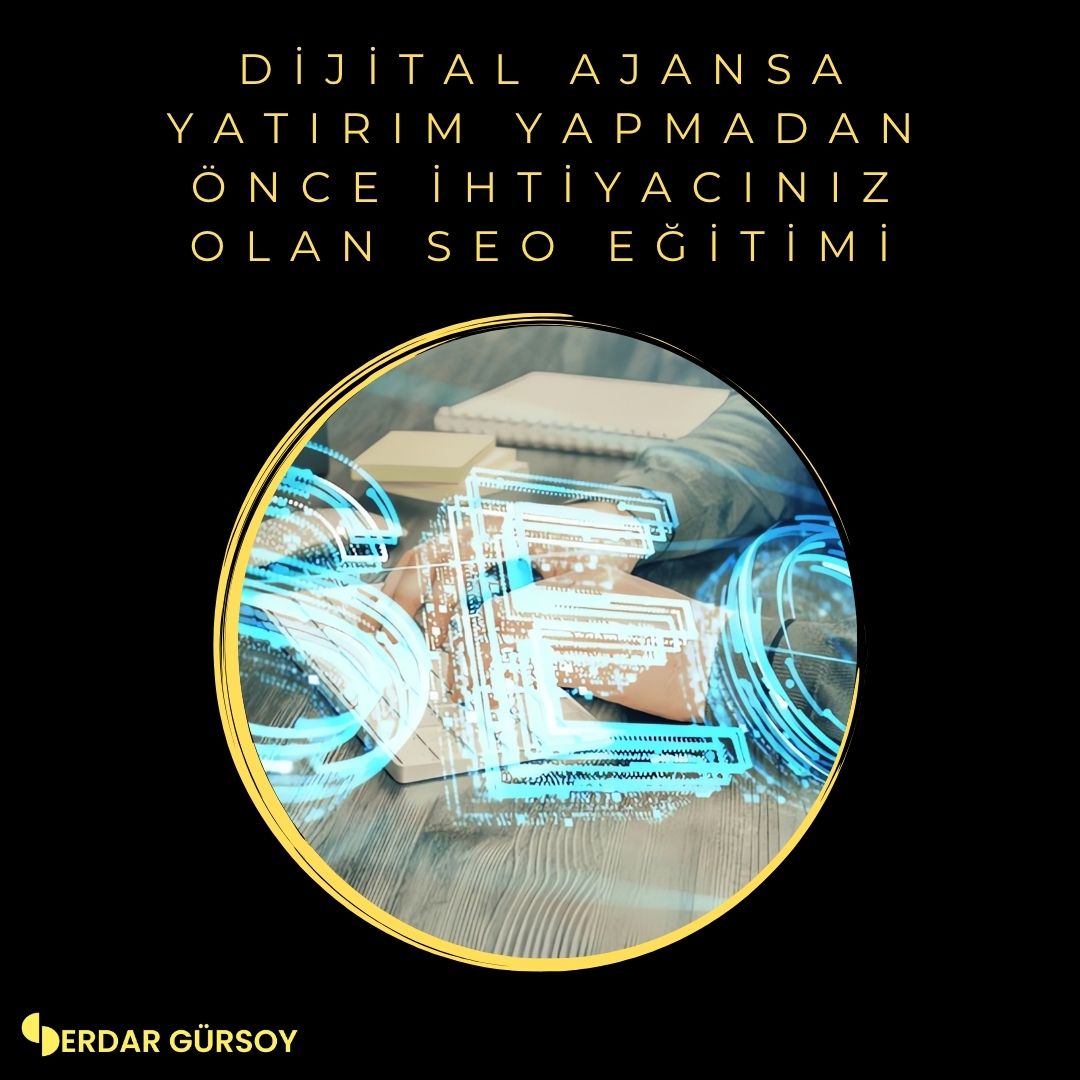 Dijital Ajansa Yatırım Yapmadan Önce İhtiyacınız Olan SEO Eğitimi