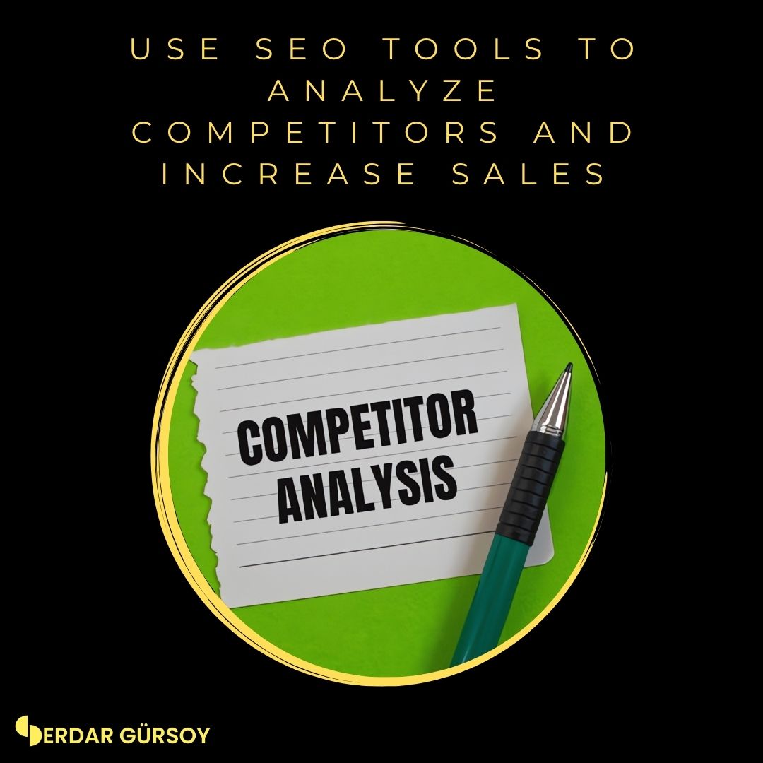 Use SEO Tools to Analyse Your Competitors and Boost Your Sales