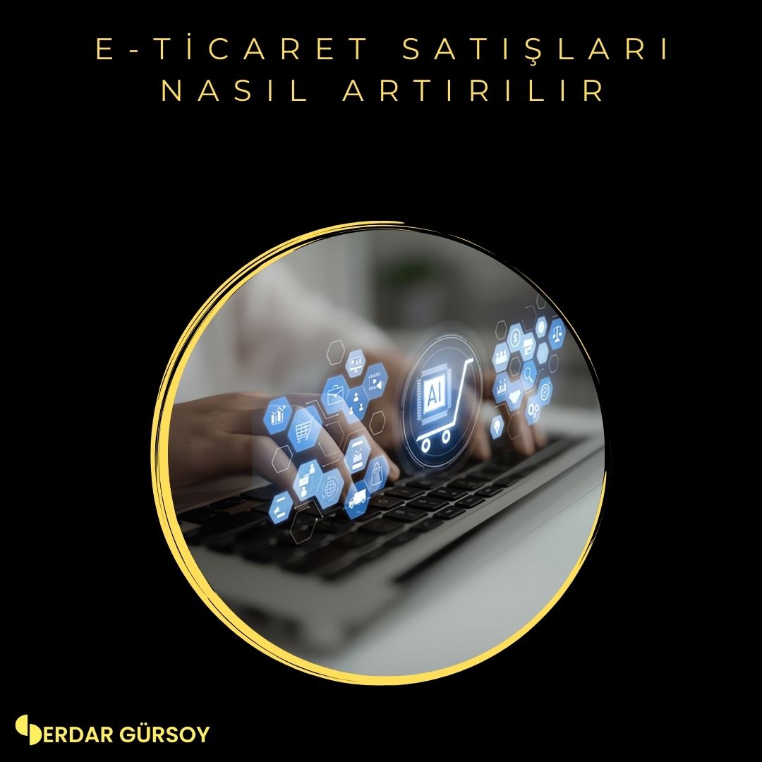E-Ticaret Satışları Nasıl Artırılır?